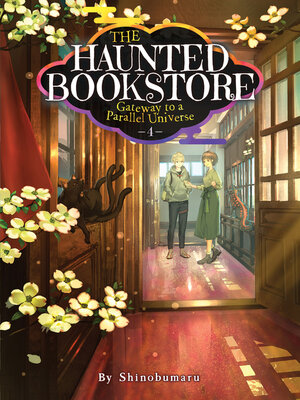cover image of The Haunted Bookstore: Gateway to a Parallel Universe, Volume 4